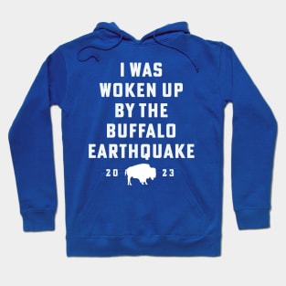 Buffalo Earthquake 2023 I Was Woken Up By The Buffalo Earthquake Hoodie